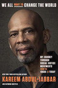 PREORDER - We All Want to Change the World  - Book Signed by Kareem Abdul-Jabbar