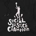 Limited Edition "Social Justice Champion" Hoodie - Black - Preorder Now!